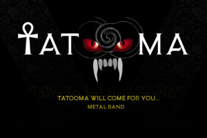 TATOOMA will come for you